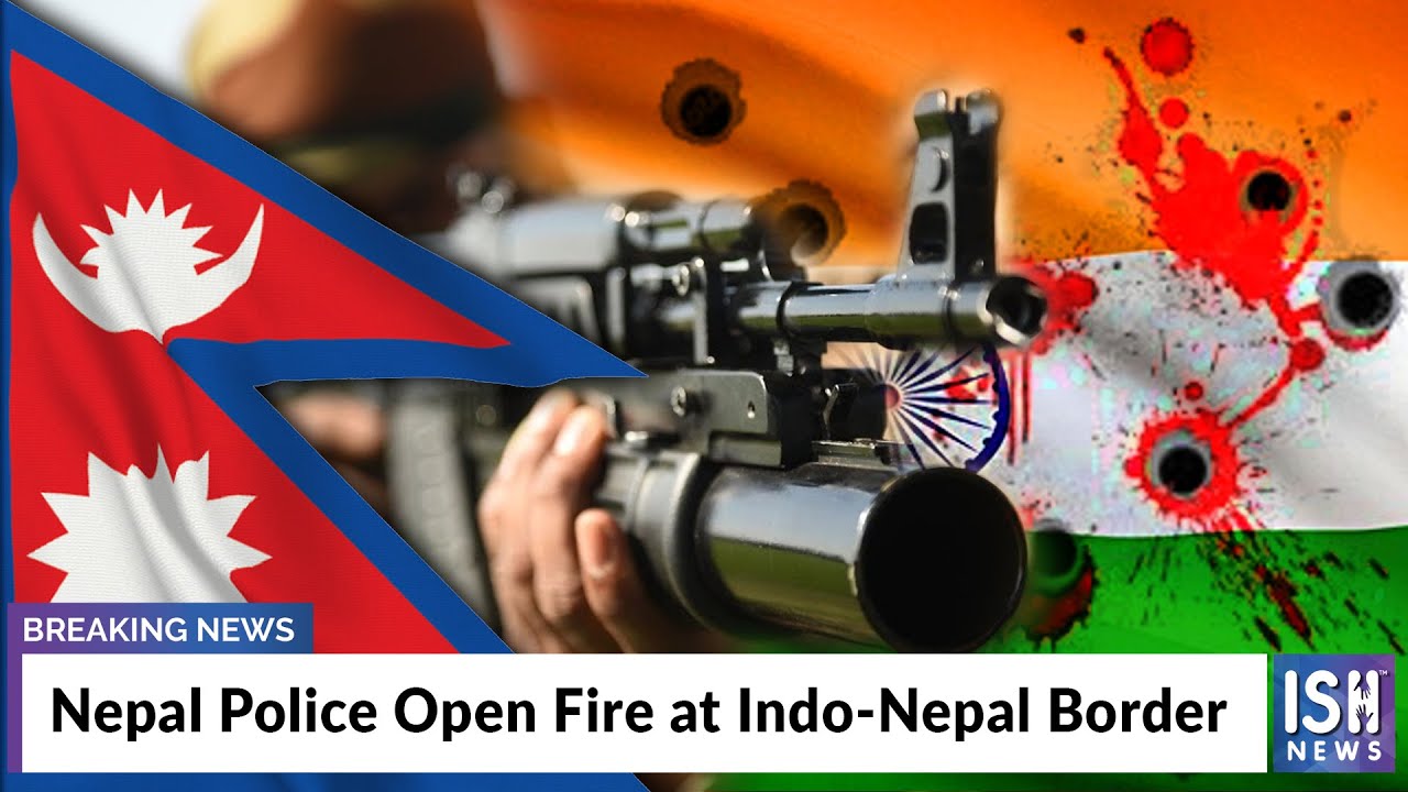 Nepal Police Open Fire at Indo-Nepal Border