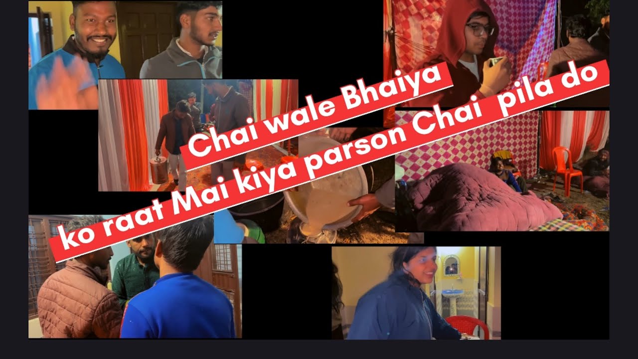 Chai wala bhaiya ko kiya parsan raat mai chai pila do 😅😅