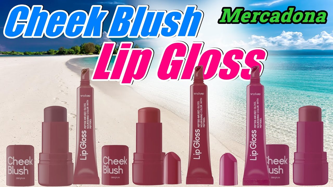 NOVEDADES MERCADONA! Cheek Blush y Lip Gloss 😮 WAOOO