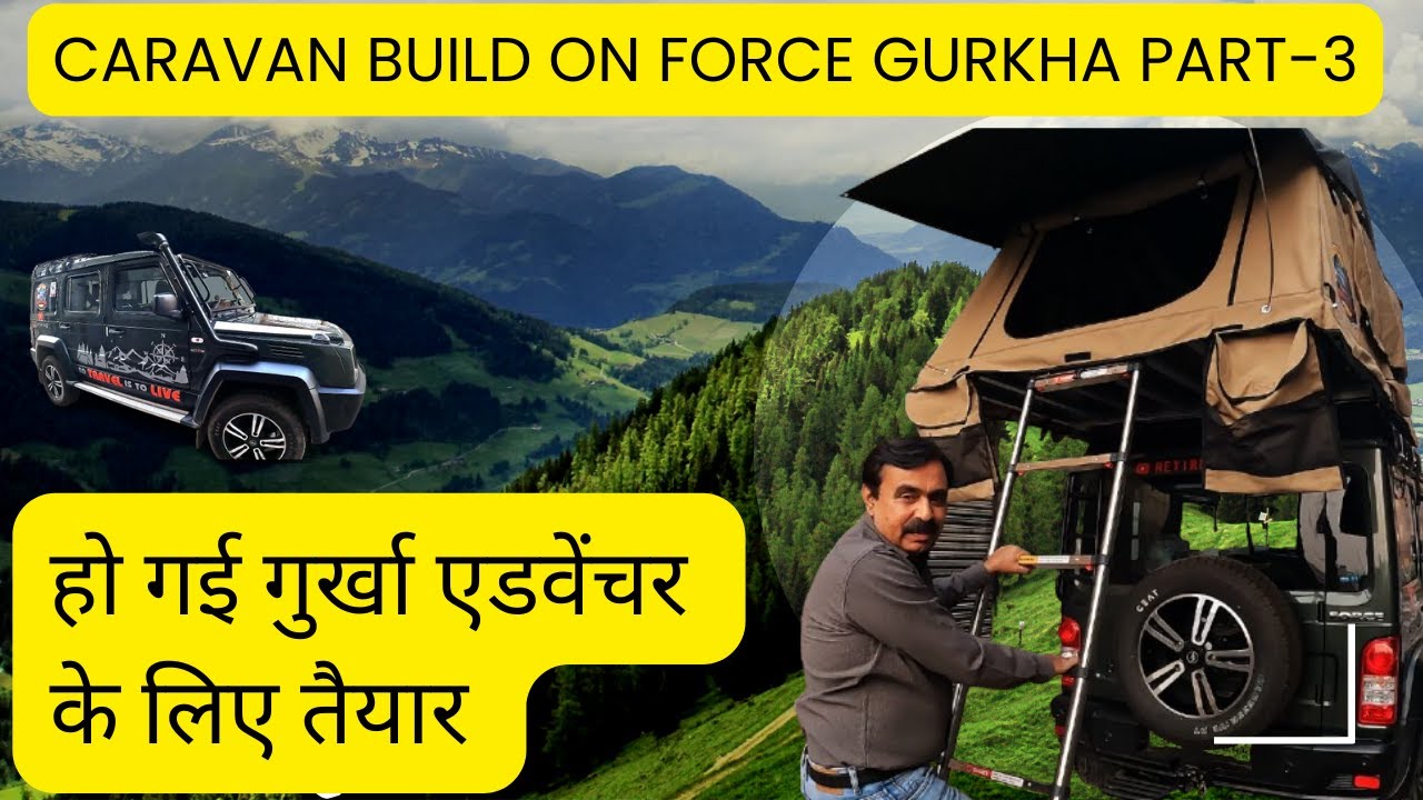 Caravan build on Force Gurkha Part 3 |Mounting of Roof Top Tent | हो गया शेरा एडवेंचर के लिए तैयार
