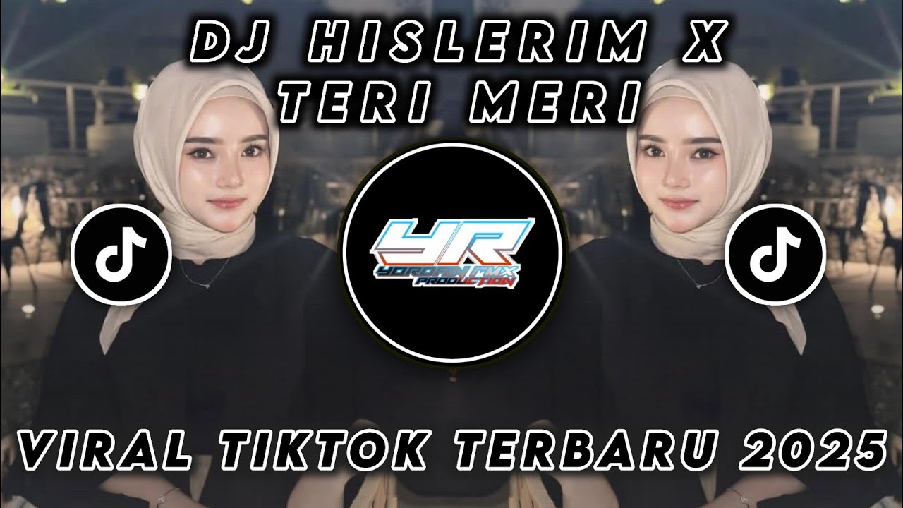 DJ HISLERIM X TERI MERI • VIRAL TIKTOK TERBARU 2025 ( Yordan Remix Scr )