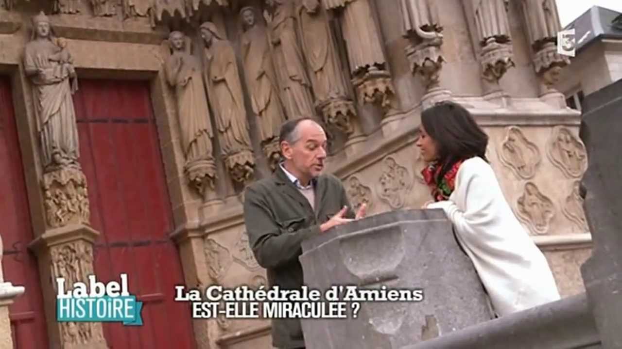 Label Histoire n°7 : Jules Verne et le cirque d'Amiens - La Cathédrale d'Amiens est-elle miraculée ?