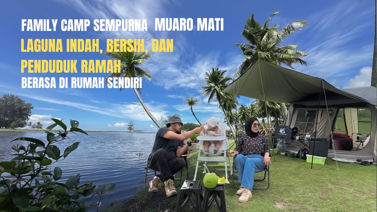 Family Camp Sempurna  Muaro Mati: Laguna Indah, Bersih, dan Penduduk Ramah! Serasa di Rumah Sendiri!