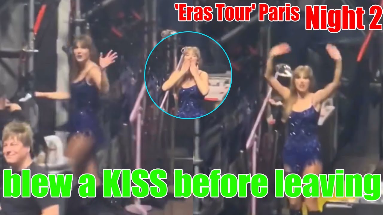 OMG! Taylor Swift sends a sweet KISS to the crowd in Paris before leaving La Défense Arena