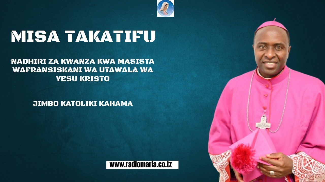 #LIVE MISA NADHIRI ZA KWANZA KWA MASISTA WAFRANSISKAN WA UTAWALA WA YESU KRISTO,  MBULU - KAHAMA