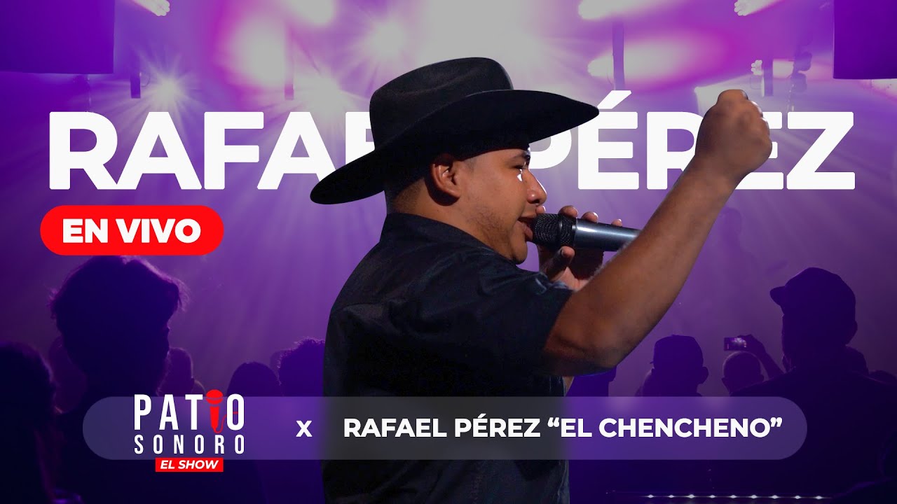 Rafael Perez El Chencheno / Patio Sonoro El Show