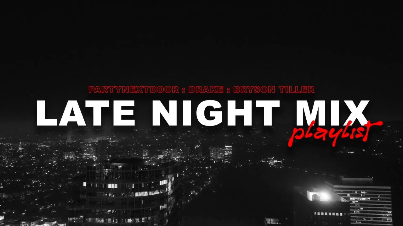 Late Night Mix | Partynextdoor, Drake, Bryson Tiller | Slowed