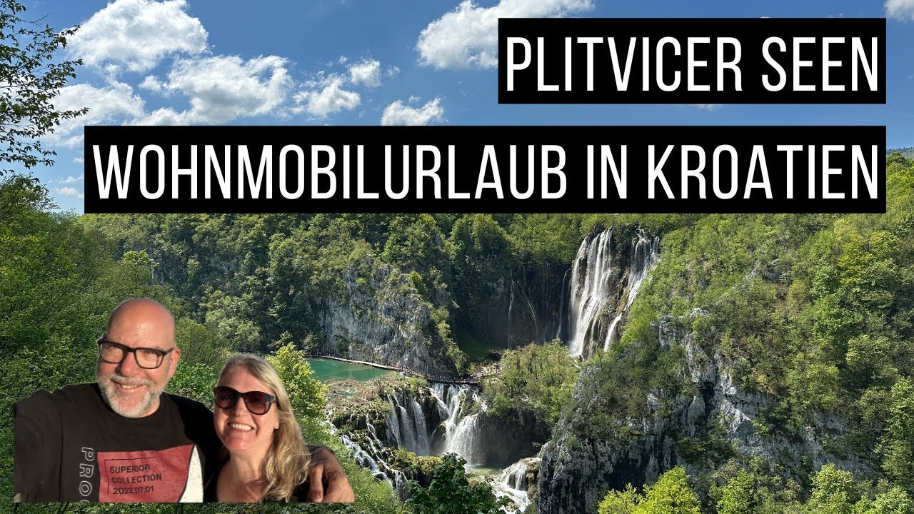 Plitvicer Seen | Wohnmobilurlaub in Kroatien 2025
