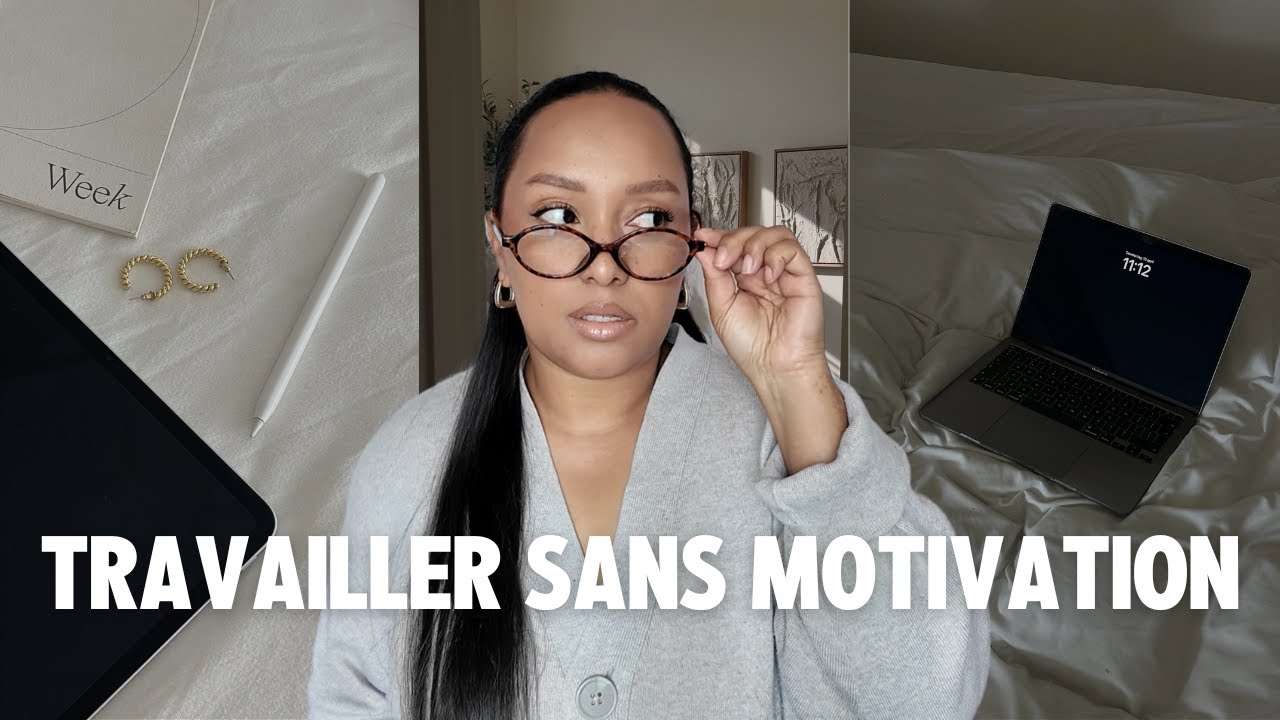 Comment je m’organise quand j’ai ZÉRO motivation
