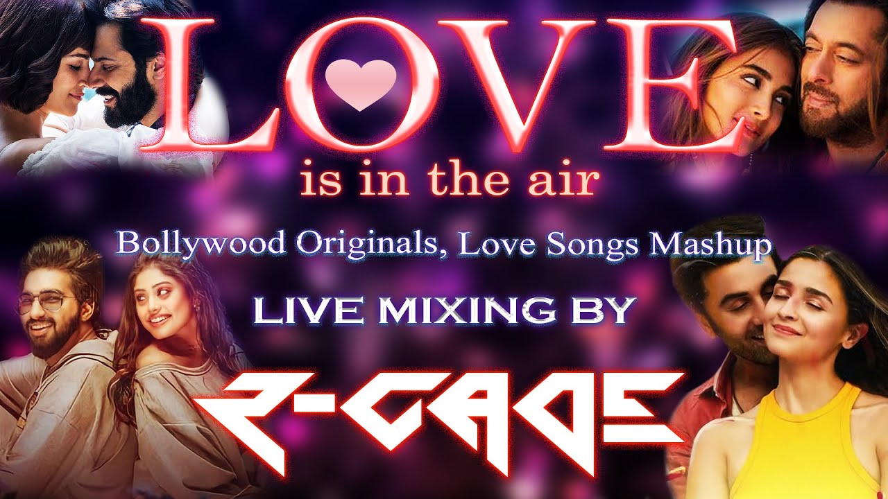 Love Is In The Air | 20+ #trendingbollywood Love Songs | Love Mashup | LIVE Mixing By R-CADE