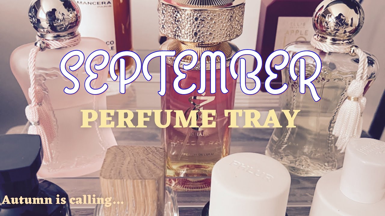 SEPTEMBER PERFUME TRAY! Fragrances with FALL VIBES!🍂🍁