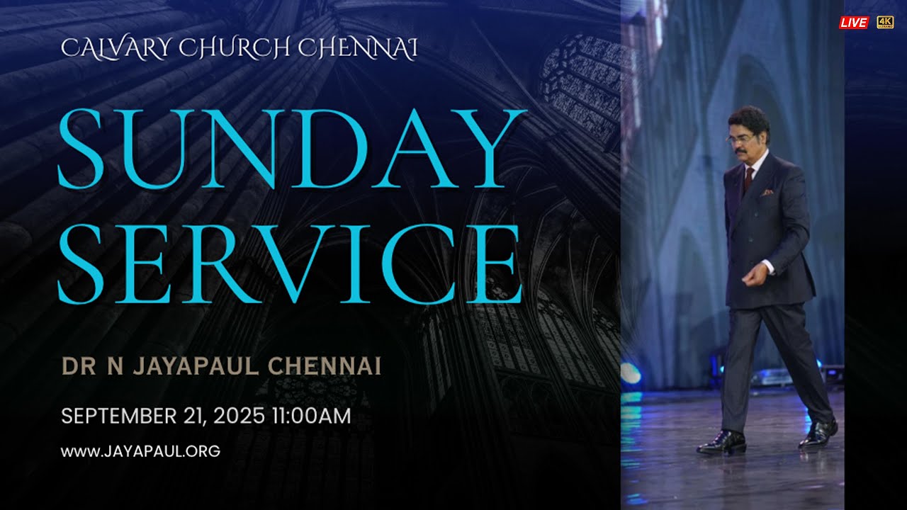 LIVE Sunday Service 1 | Dr Jayapaul | 21-Sep-2025 | Calvary Church Chennai