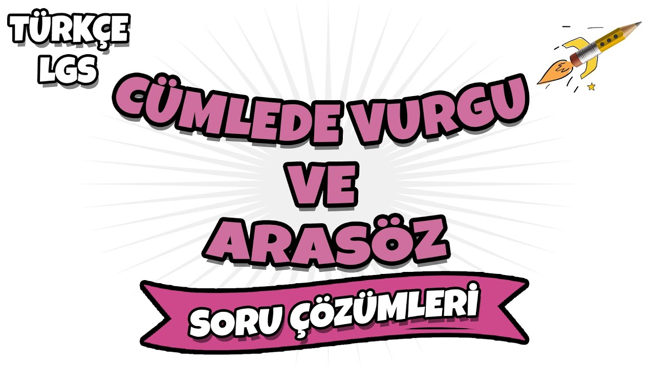 LGS 2022 Türkçe - Cümlede Vurgu ve Arasöz Soru Çözümü