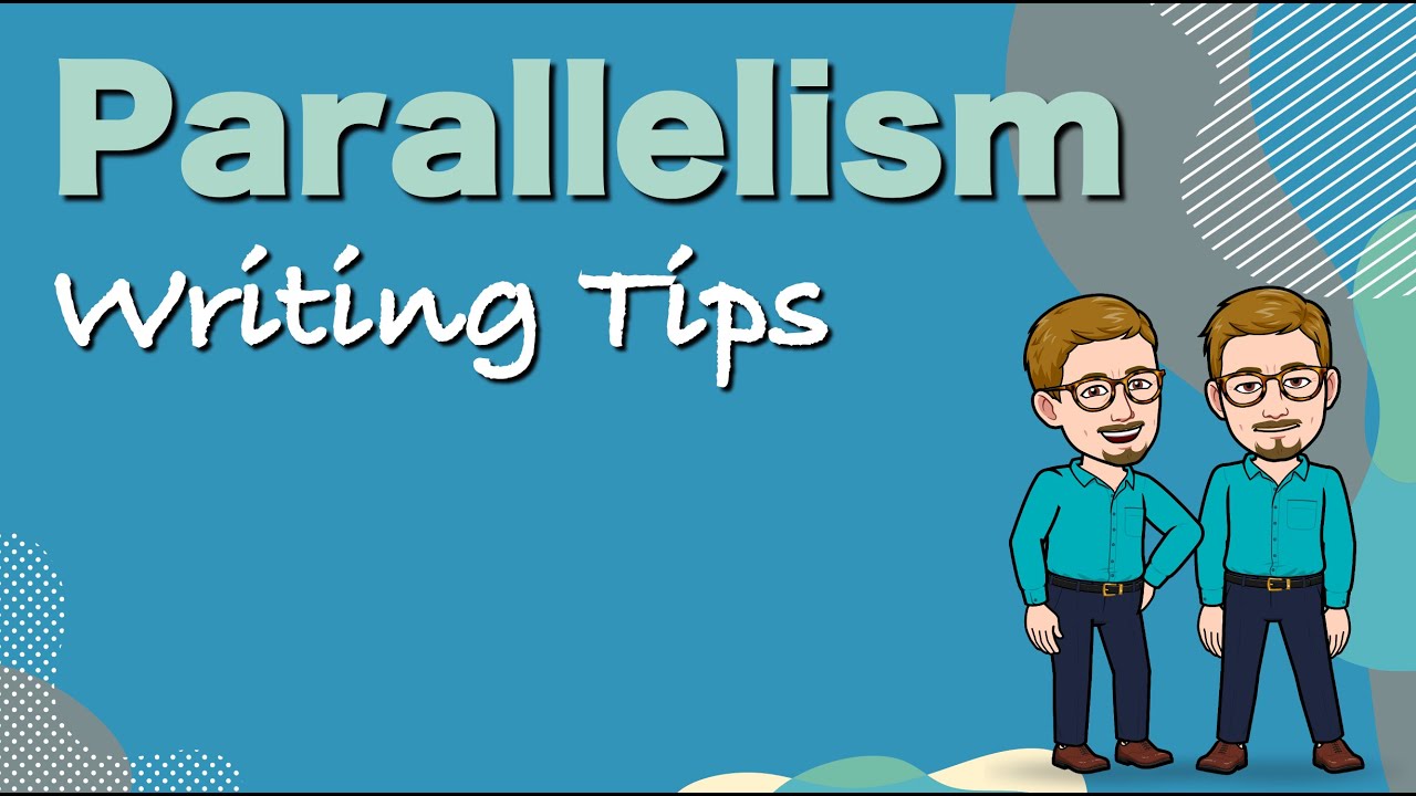 Parallelism &mdash; Writing Tips