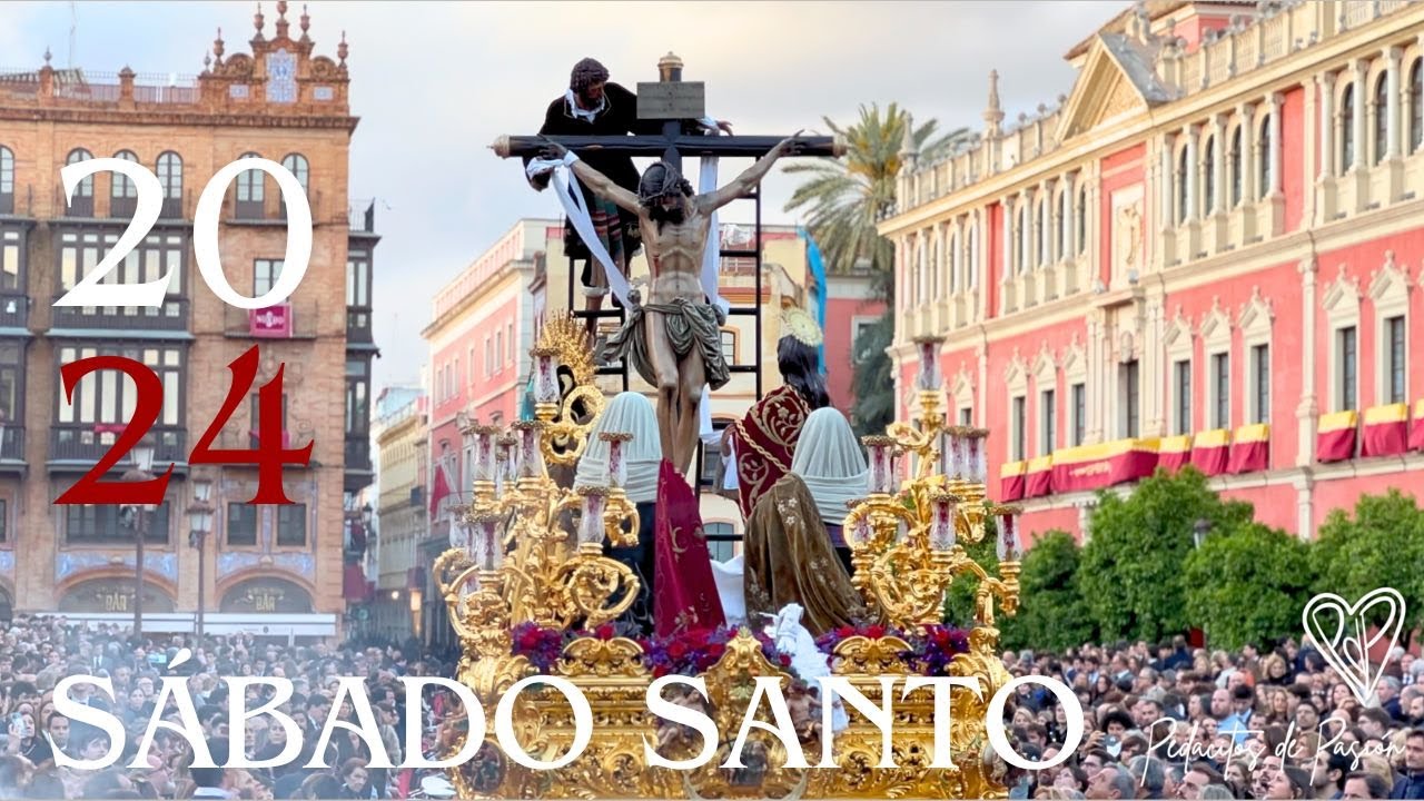 Sábado Santo | SEMANA SANTA Sevilla 2024