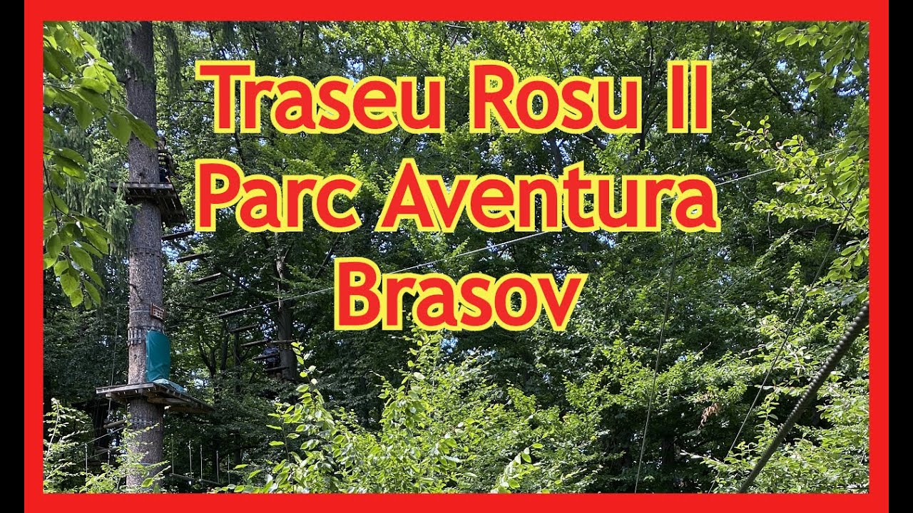 Traseu Rosu II Parc Aventura Brasov