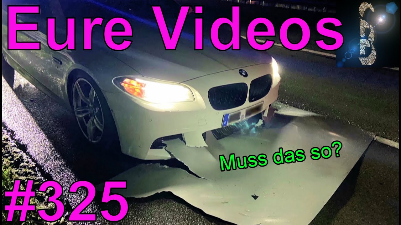 Eure Videos #325 - Eure Dashcamvideoeinsendungen #Dashcam