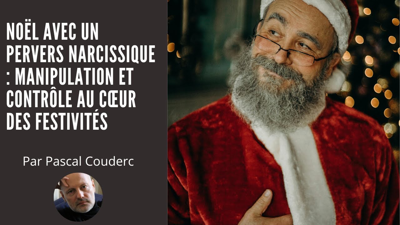 NOËL AVEC UN PERVERS NARCISSIQUE : manipulation et contrôle au cœur des festivités