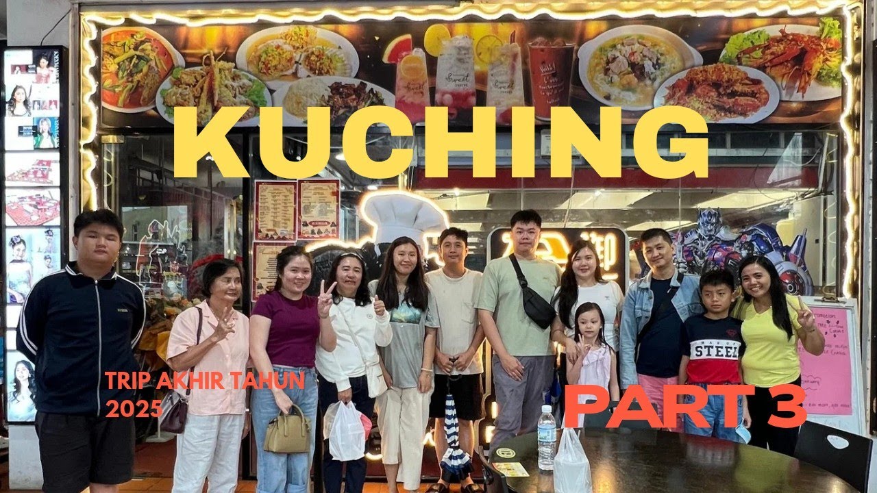 Trip Kuching Akhir tahun 2025. Part 3