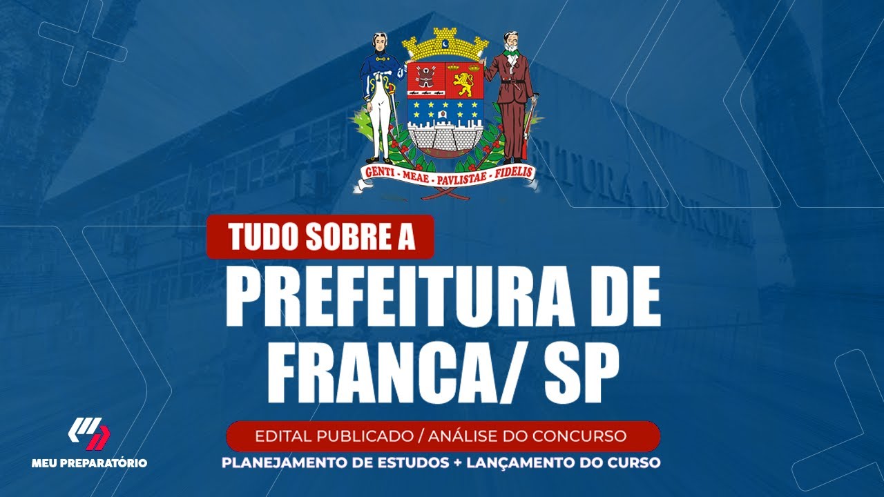 CONCURSO PREFEITURA DE FRANCA/SP + PLANEJAMENTO DE ESTUDOS (EDITAL PUBLICADO)