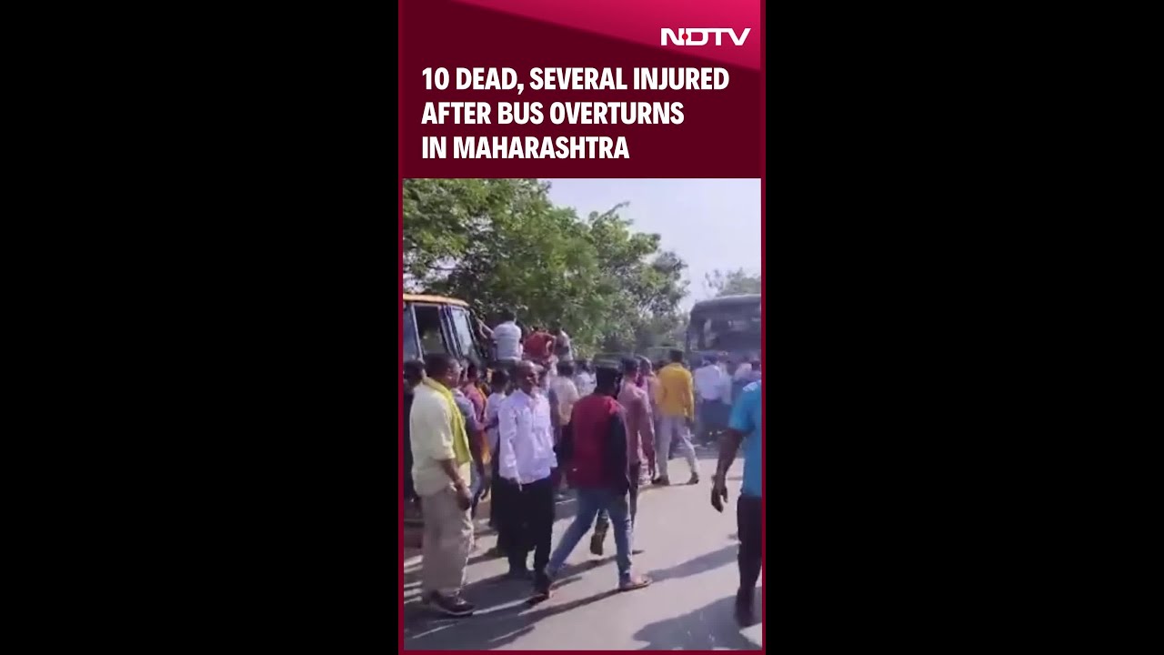 Maharashtra Bus Accident | 10 Dead, Several Injured After Bus Overturns In Maharashtra