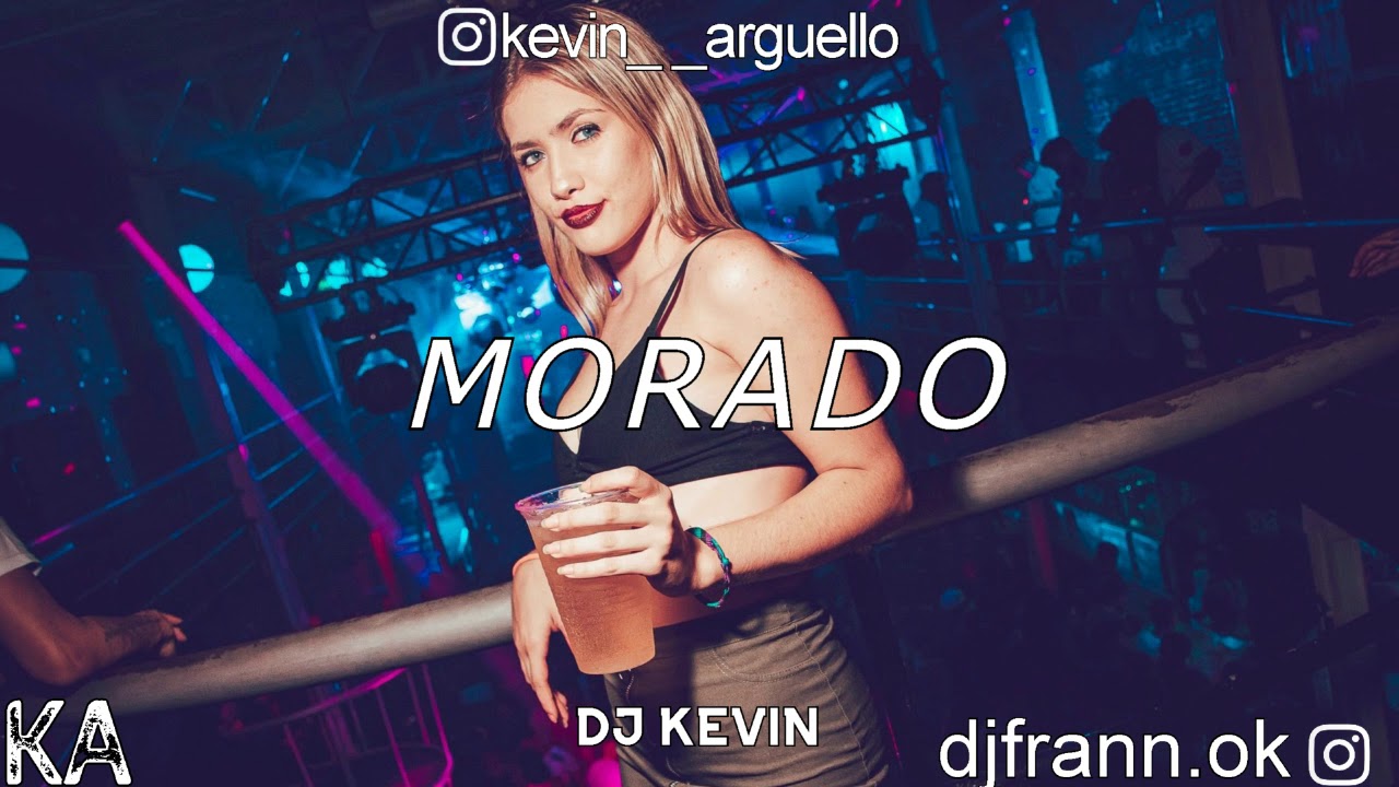 MORADO REMIX ✘ J BALVIN ✘ DJ KEVIN FT DJ FRAN DIAZ