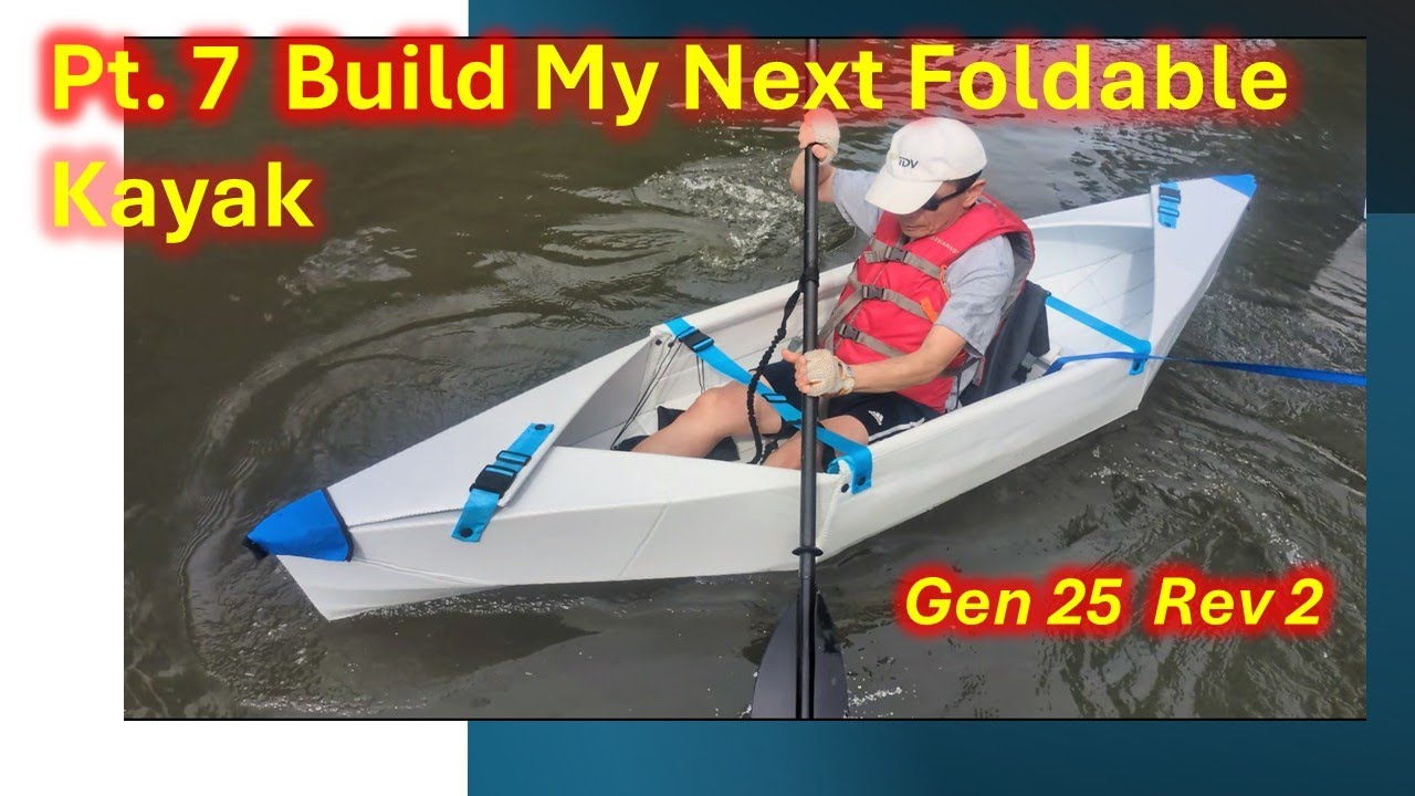 Pt 7 Build my Gen 25 R2 foldable kayak   water test