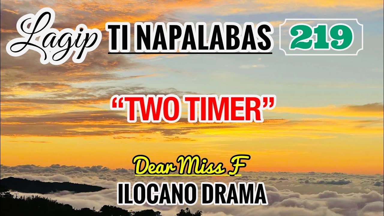 TWO TIMER - letter from Jacky | LAGIP TI NAPALABAS 219 | ILOCANO DRAMA | Dear Miss F