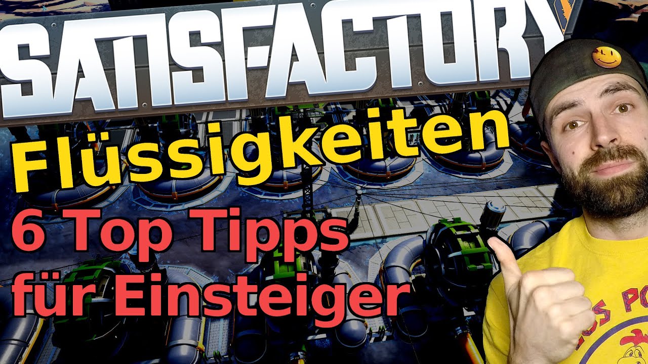 Top Einsteiger Tipps zu FLÜSSIGKEITEN die JEDER kennen muss | SATISFACTORY Tutorial