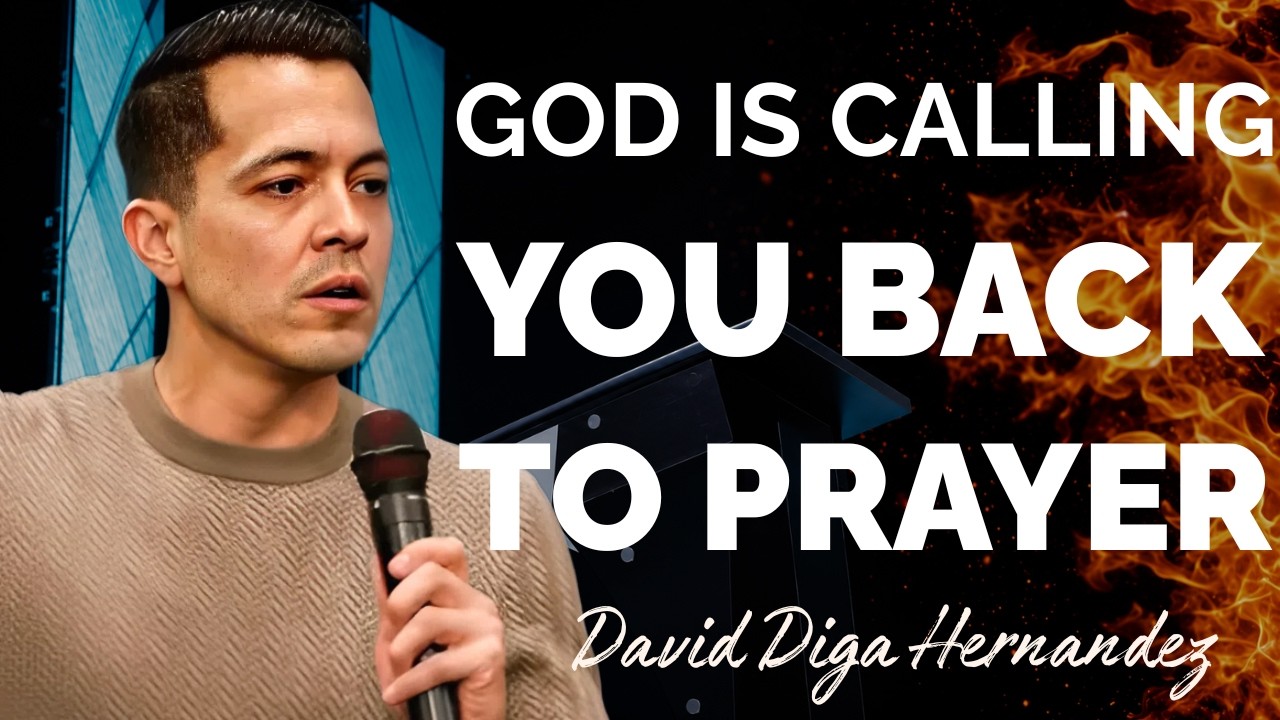 If You Lost Your Prayer Life God Is Calling You Back Today | David Diga Hernandez