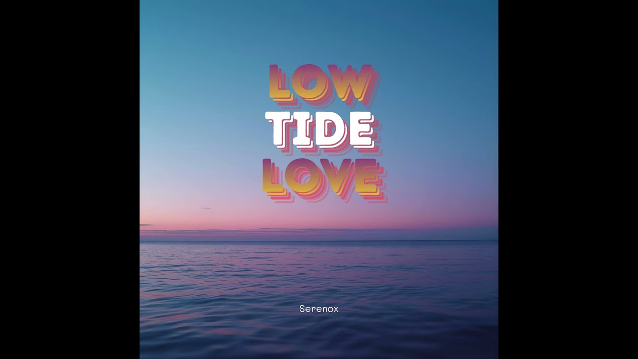 SERENOX - Low Tide Love