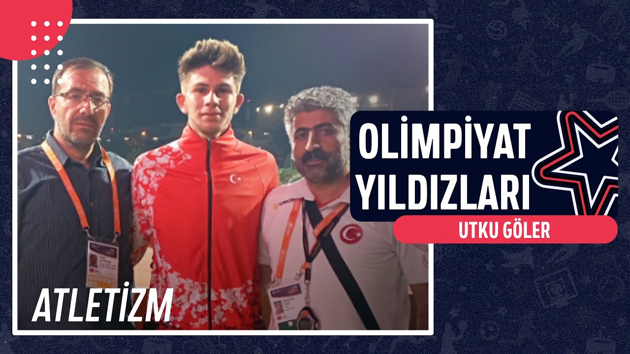 🎽 Utku Göler - Atletizm | Olimpiyat Yıldızları