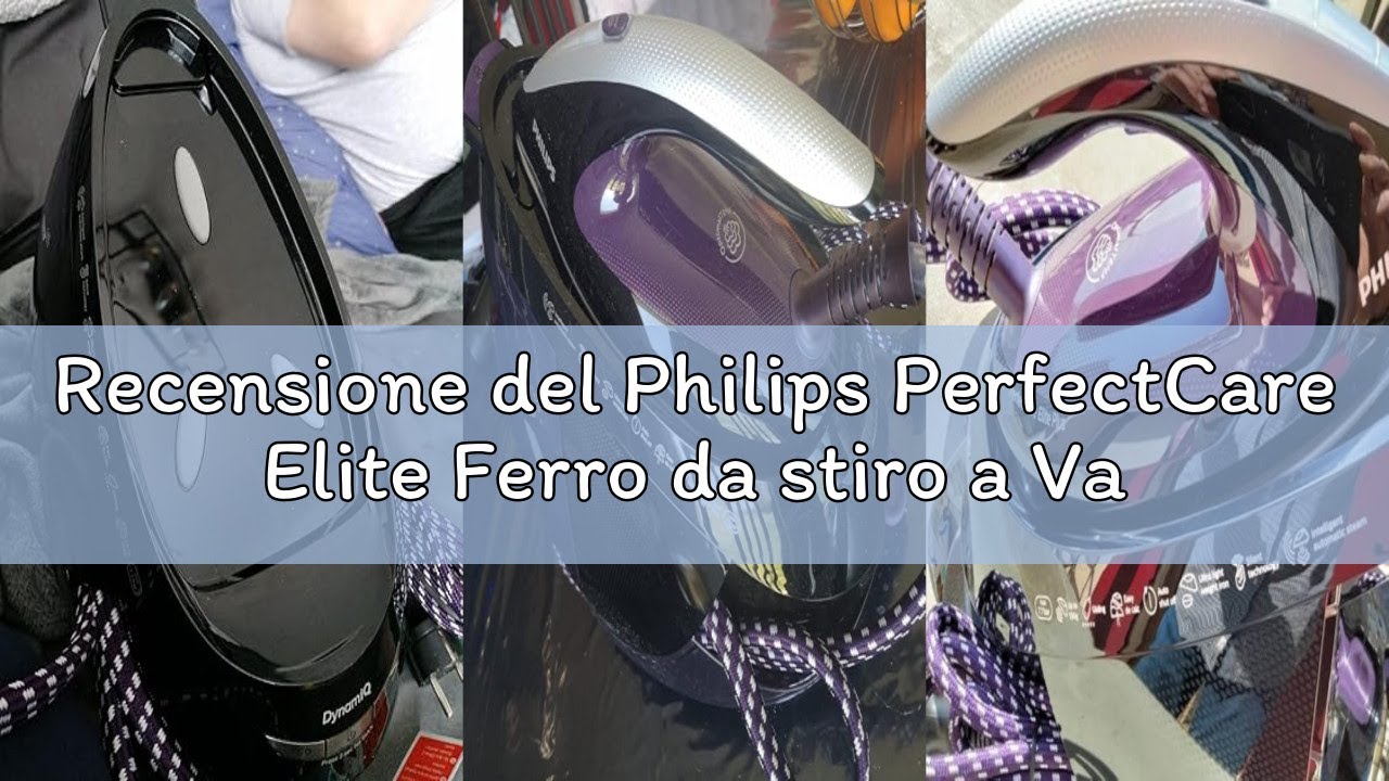 Recensione del Philips PerfectCare Elite Ferro da stiro a Vapore - 2700W, 520 g Steam Boost, 7.5 Bar