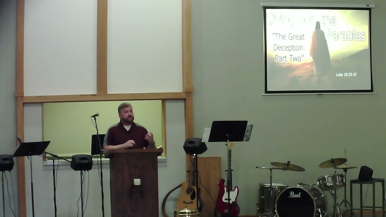 Living Out the Parables - The Great Deception Pt II