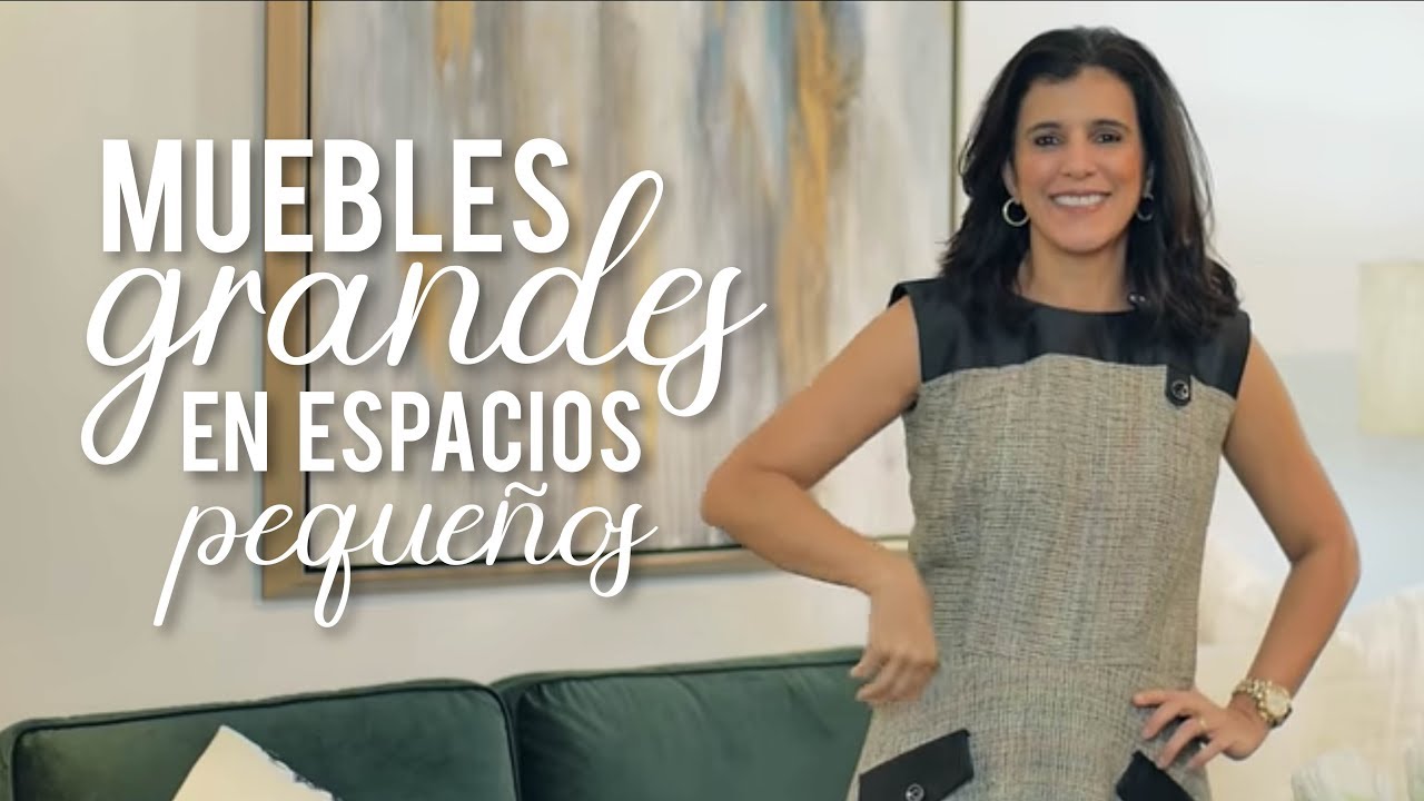 MUEBLES GRANDES EN CASAS PEQUEÑAS