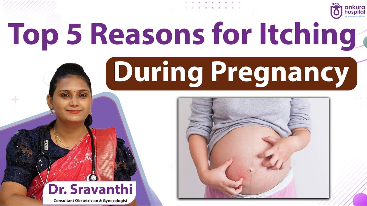 Top 5 Causes of Itching During Pregnancy | Home Remedies for Itching in Pregnancy | Ankura Hospitals