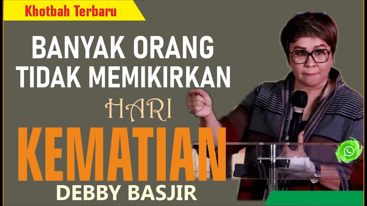 BANYAK ORANG TIDAK MEMIKIRKAN HARI KEMATIAN IDEBBY BASJIR #khotbahdebbybasjir db #khotbahdebbybasjir