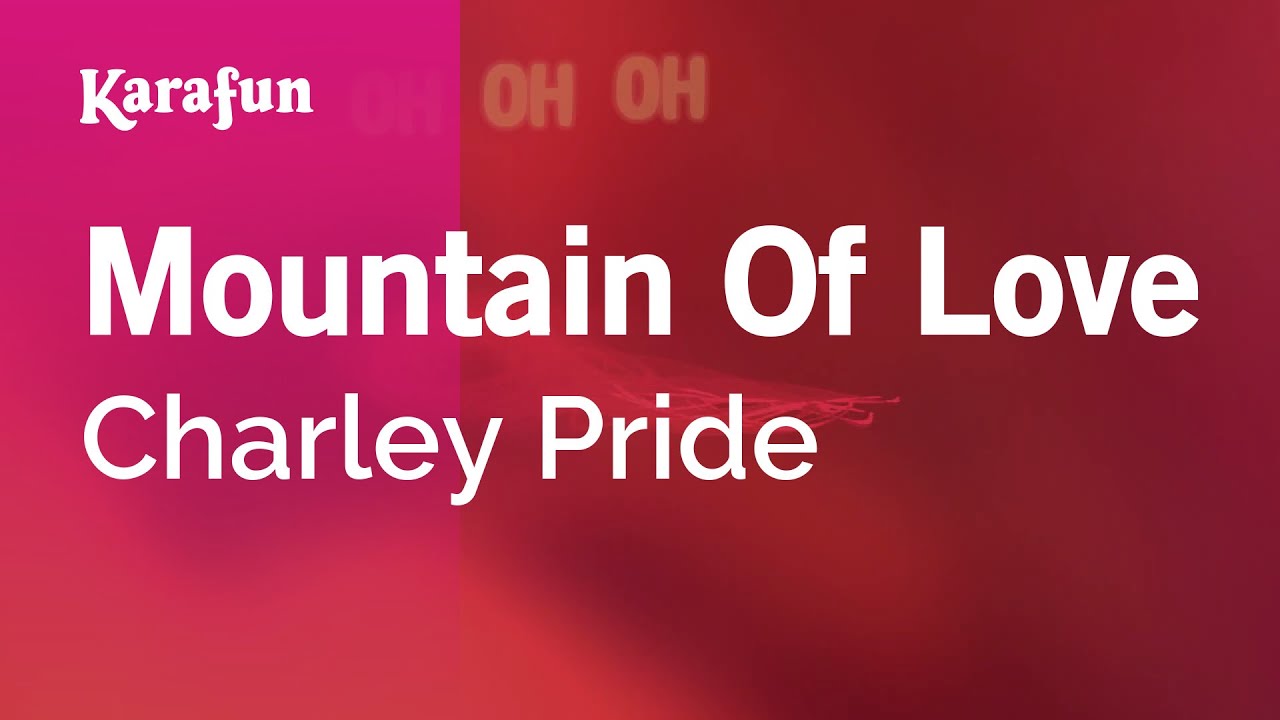 Mountain of Love - Charley Pride | Karaoke Version | KaraFun