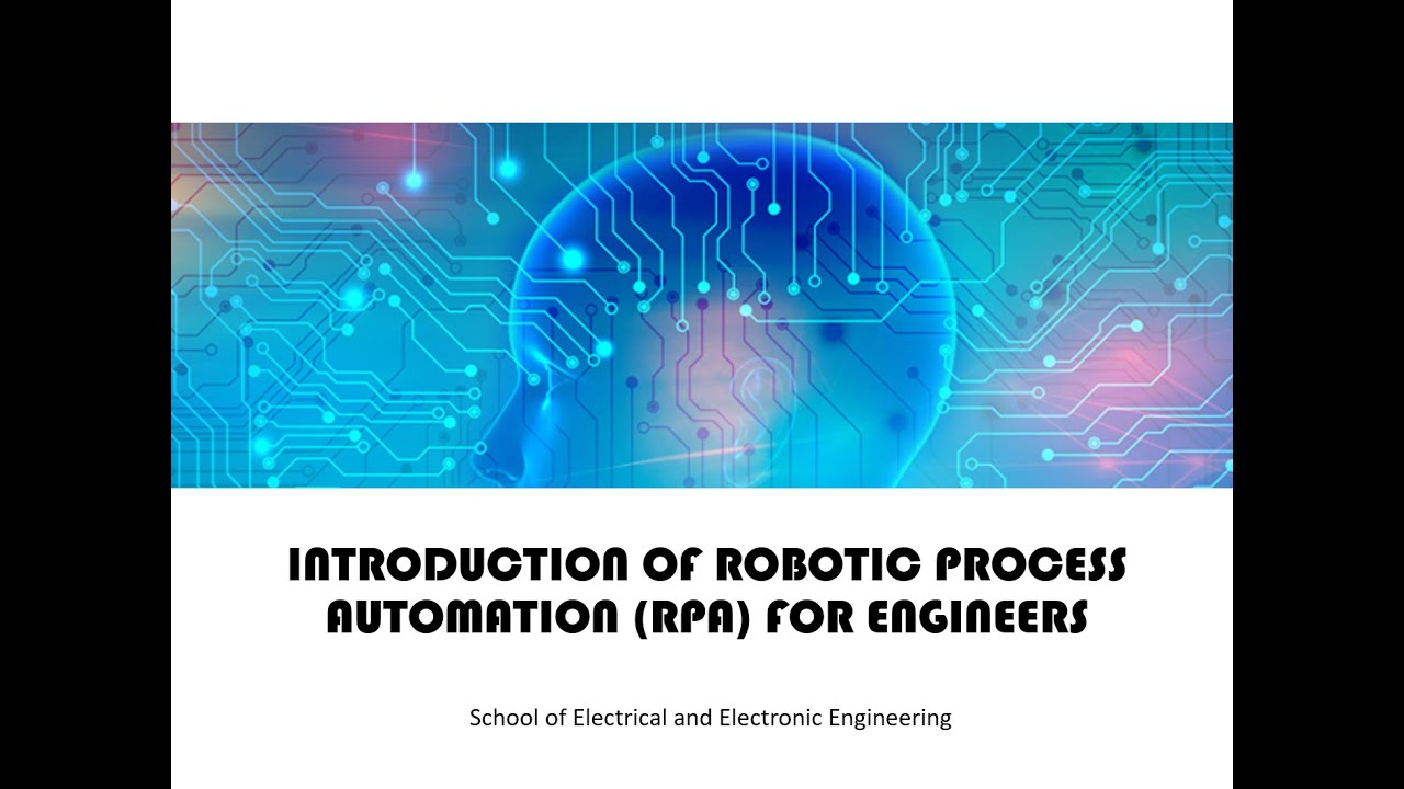 Introduction of Robotic Process Automation (RPA) for Engineers