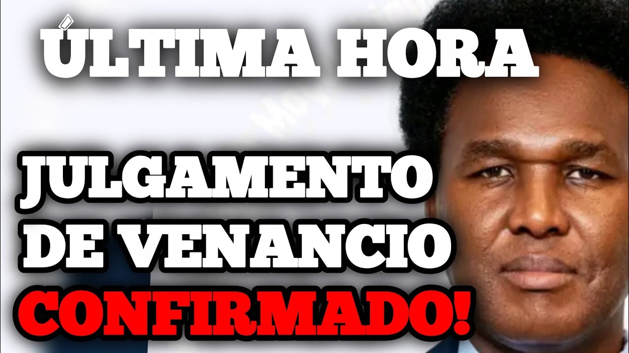 ÚLTIMA HORA: JULGAMENTO DE VENÂNCIO MONDLANE CONFIRMADO | veja o que VM7 disse sobre isso!