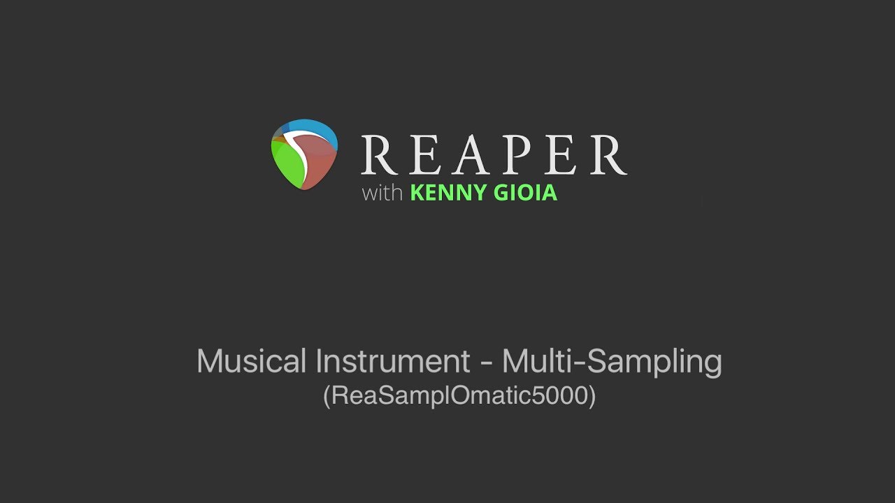 Музыкальный инструмент — мультисэмплинг в REAPER (ReaSamplOmatic5000)