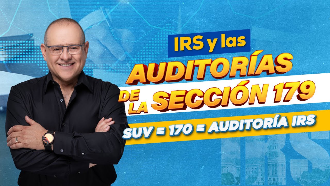 IRS y las Auditorías de la Sección 179 SUV = 170 = AUDITORÍA IRS. Cap.  1054