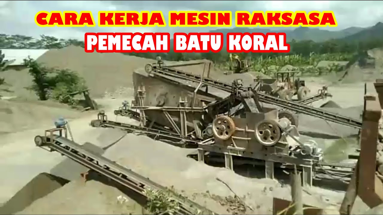 CARA KERJA MESIN PEMECAH BATU KORAL! HOW DOES A STONE CRUSHER WORK?
