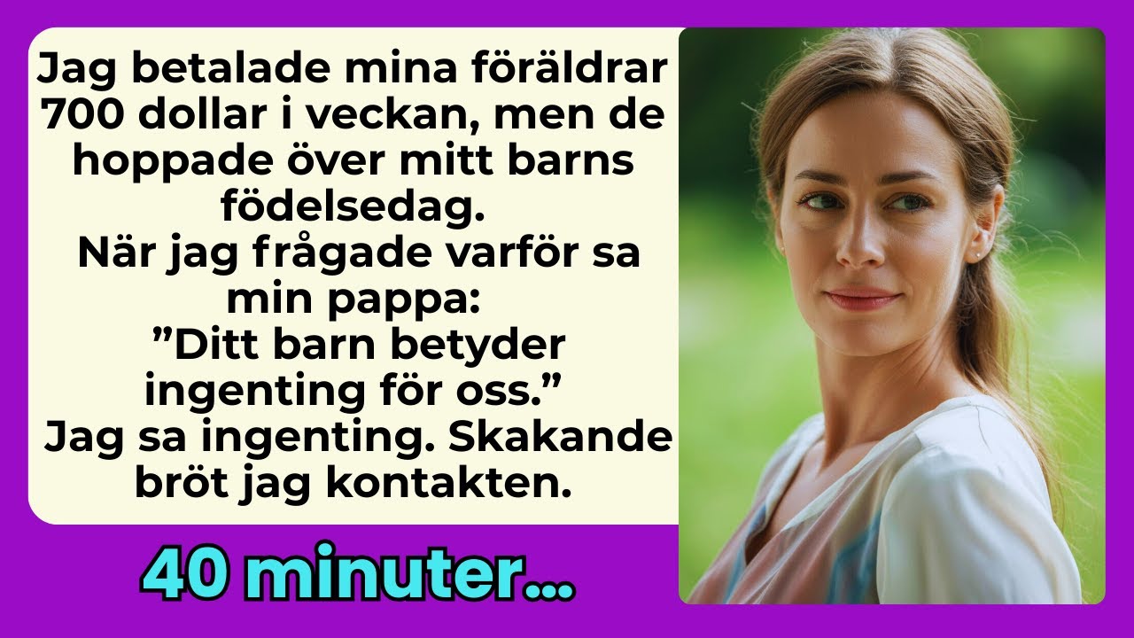 Jag betalade mina föräldrar 700 dollar i veckan, men de missade mitt barns födelsedag. Varför?