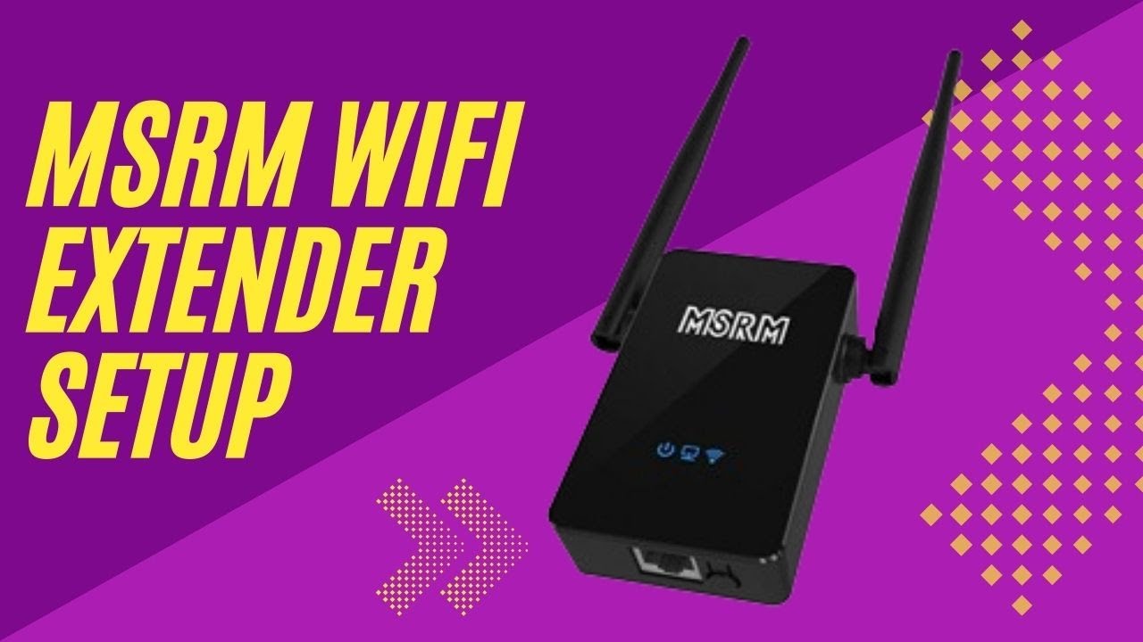 MSRM WiFi Extender Setup