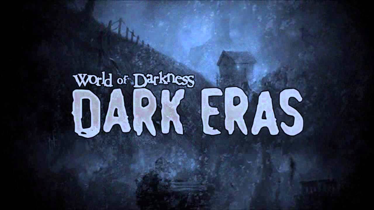 Kickstarter 14: World of Darkness: Dark Eras