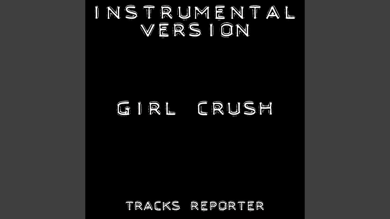 Girl Crush (Backing Track Instrumental Version)
