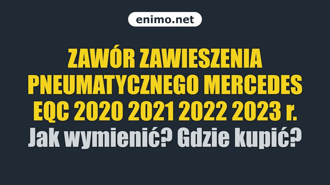 ZAWÓR ZAWIESZENIA PNEUMATYCZNEGO MERCEDES EQC 2020 2021 2022 2023 r. Jak wymienić? Gdzie kupić?