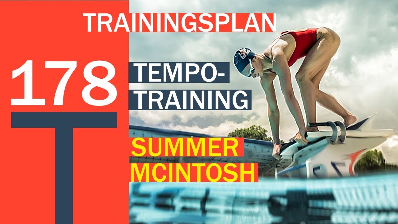 SUMMER MCINTOSH - Tempo-Training der Olympiasiegerin - Schneller Schwimmen Plan 178 + PDF GRATIS!