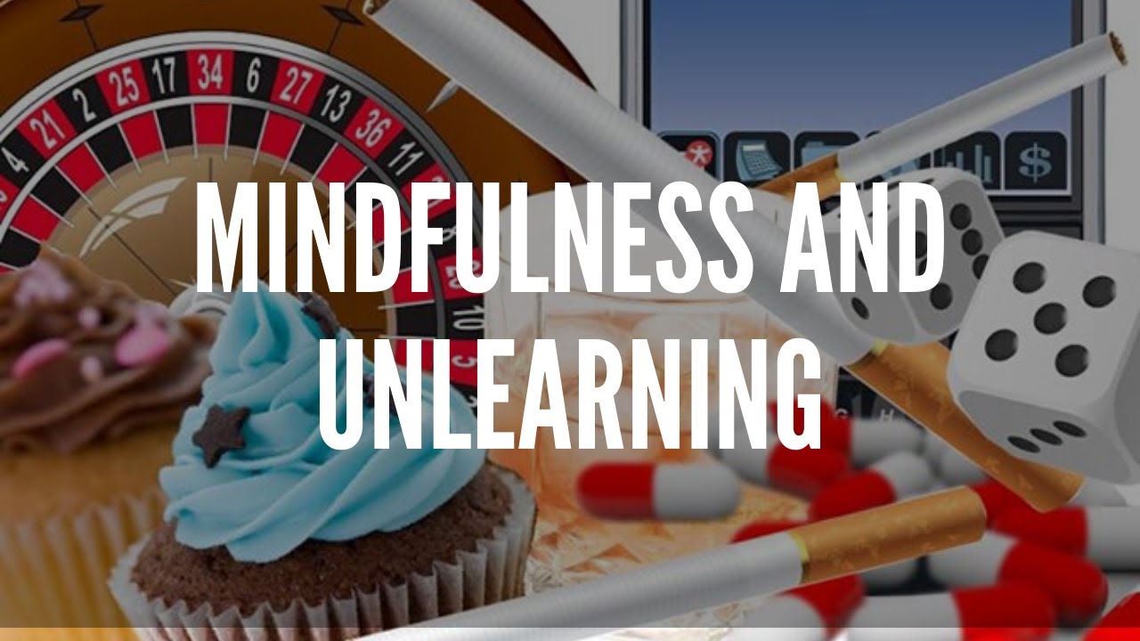Mindfulness For Unlearning Negative Habits and Addictive Behaviors